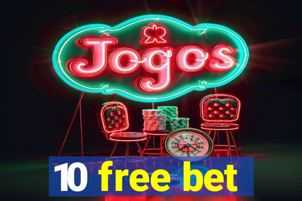 10 free bet